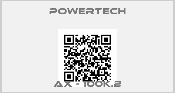 POWERTECH-AX - 100K.2