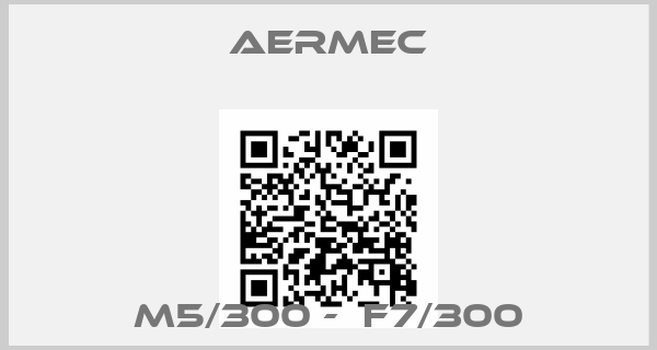 AERMEC-M5/300 -  F7/300