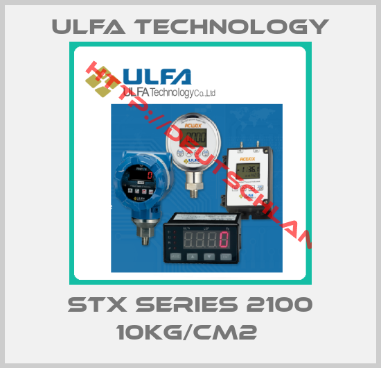 Ulfa Technology-STX SERIES 2100 10KG/CM2 