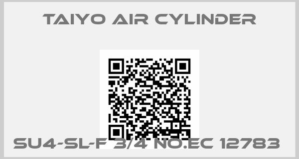Taiyo Air cylinder-SU4-SL-F 3/4 NO.EC 12783 