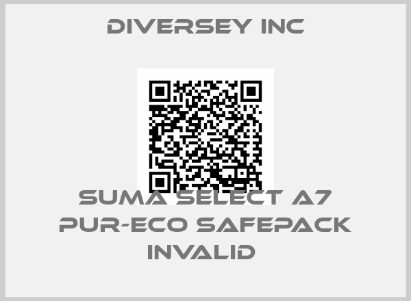 Diversey Inc-SUMA SELECT A7 PUR-ECO SAFEPACK INVALID 