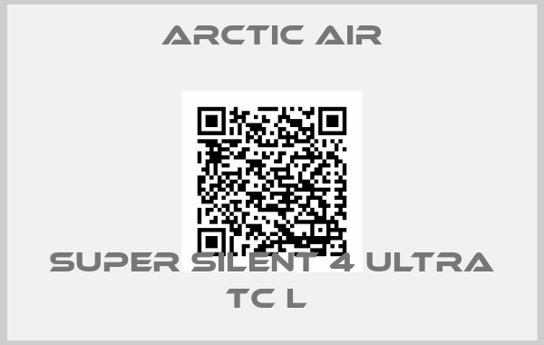 Arctic Air-SUPER SILENT 4 ULTRA TC L 