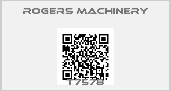 Rogers Machinery-T7578