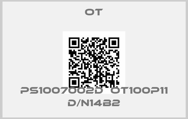 OT-PS1007002D  OT100P11 D/N14B2