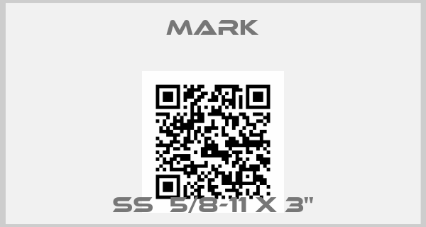 mark-SS  5/8-11 X 3''