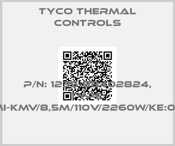 Tyco Thermal Controls-P/N: 1235-88402824, Type: IMI-KMV/8,5m/110V/2260W/KE:0,5