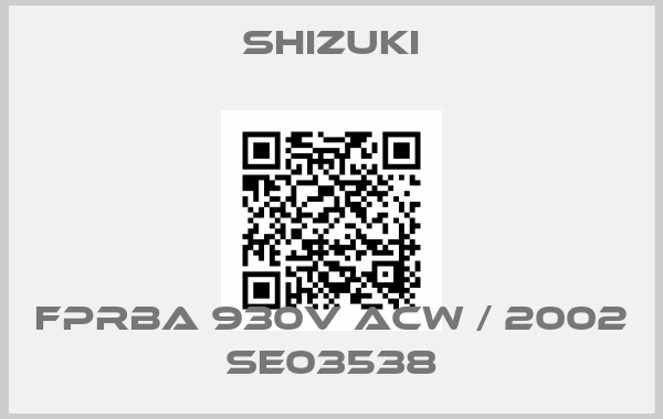 Shizuki-FPRBA 930V ACW / 2002 SE03538