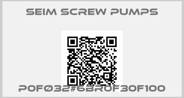 SEIM SCREW PUMPS-P0FØ32#6BR0F30F100
