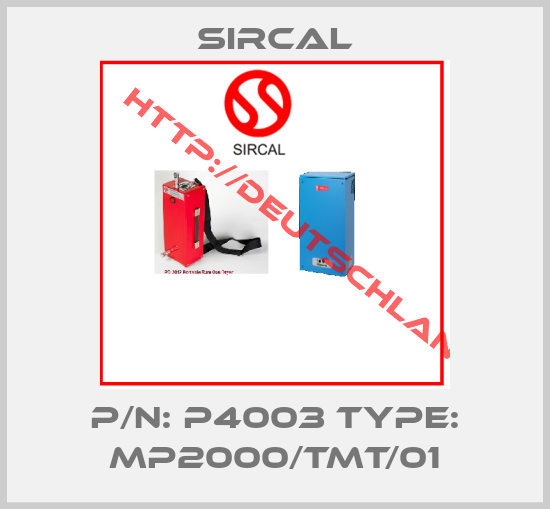 Sircal-P/N: P4003 Type: MP2000/TMT/01