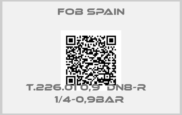 FOB Spain-T.226.01 0,9  DN8-R    1/4-0,9BAR 
