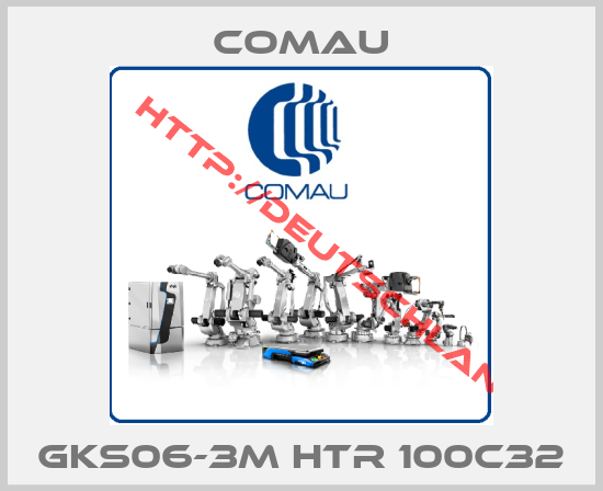 Comau-GKS06-3M HTR 100C32