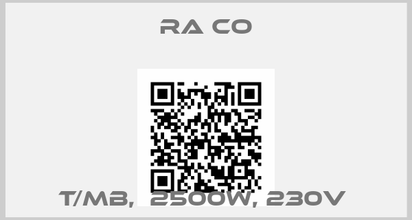 RA CO-T/MB,  2500W, 230V 