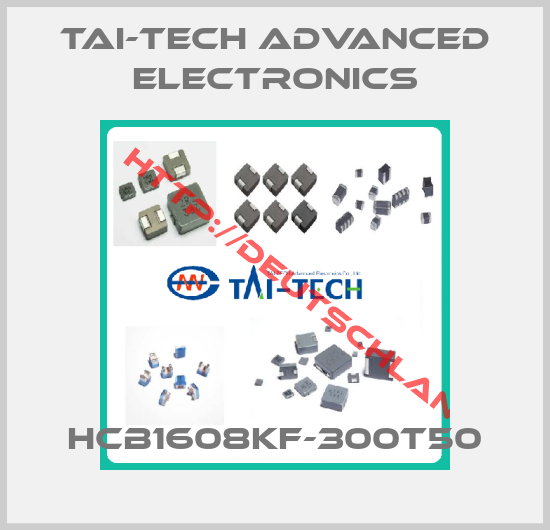 Tai-Tech Advanced Electronics-HCB1608KF-300T50
