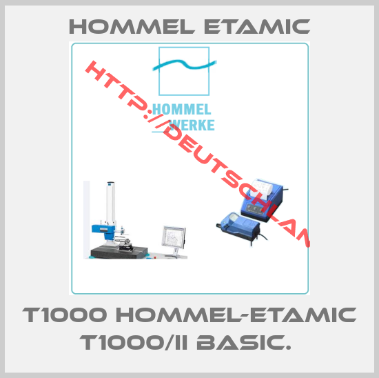 Hommel Etamic-T1000 HOMMEL-ETAMIC T1000/II BASIC. 