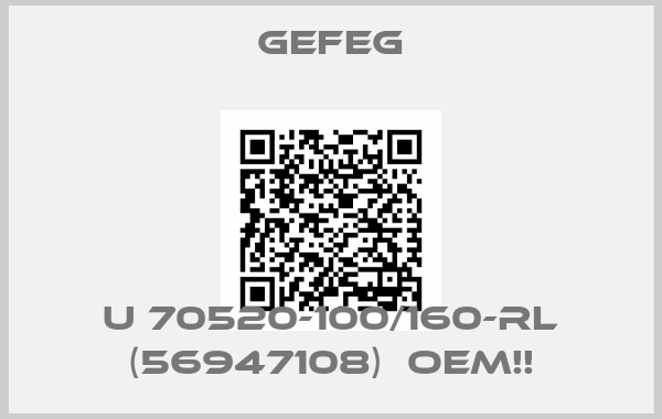 Gefeg-U 70520-100/160-rl (56947108)  OEM!!