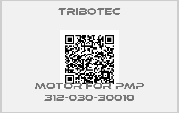 Tribotec-Motor for PMP 312-030-30010