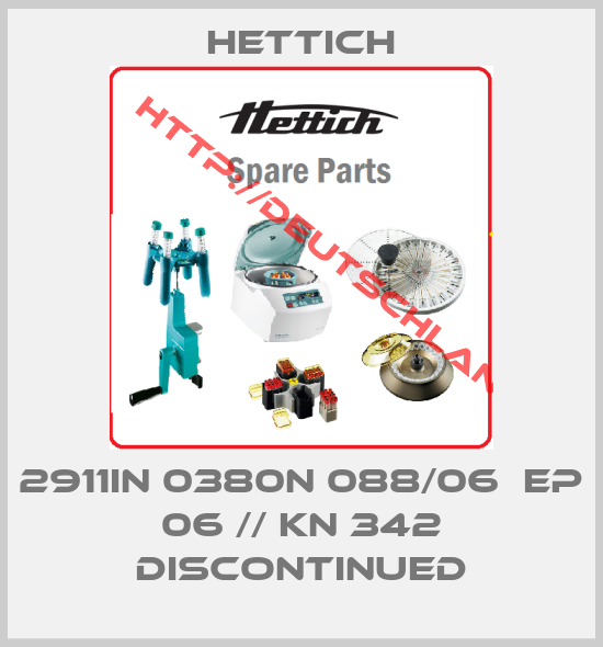 Hettich-2911IN 0380N 088/06  EP 06 // KN 342 discontinued