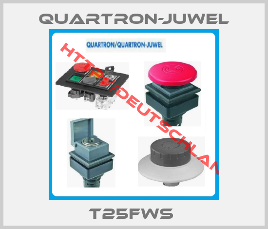 Quartron-Juwel-T25FWS 