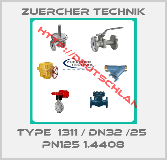 Zuercher Technik-TYPE  1311 / DN32 /25  PN125 1.4408