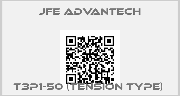 JFE Advantech-T3P1-50 (TENSION TYPE) 