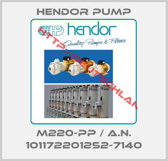 HENDOR PUMP-M220-PP / A.N. 101172201252-7140