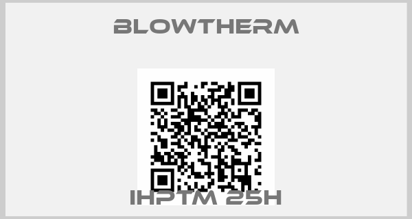 Blowtherm-IHPTM 25H