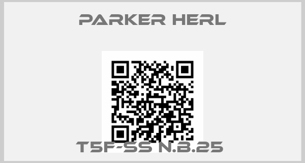 Parker Herl-T5F-SS N.B.25 