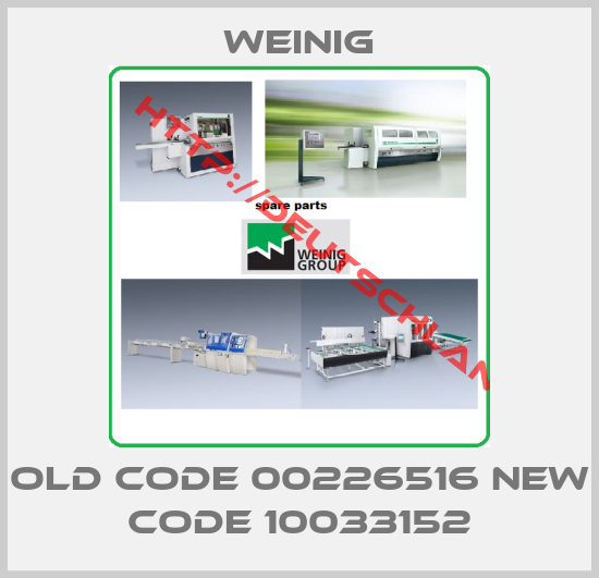 WEINIG-old code 00226516 new code 10033152