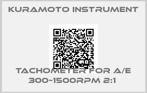 Kuramoto Instrument-TACHOMETER FOR A/E 300~1500RPM 2:1 