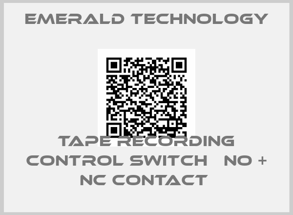 Emerald Technology-TAPE RECORDING CONTROL SWITCH   NO + NC CONTACT 