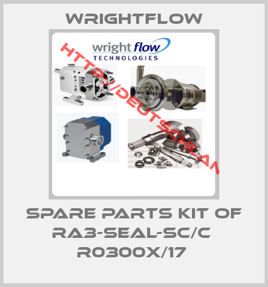 WrightFlow-Spare parts kit of RA3-SEAL-SC/C  R0300X/17 