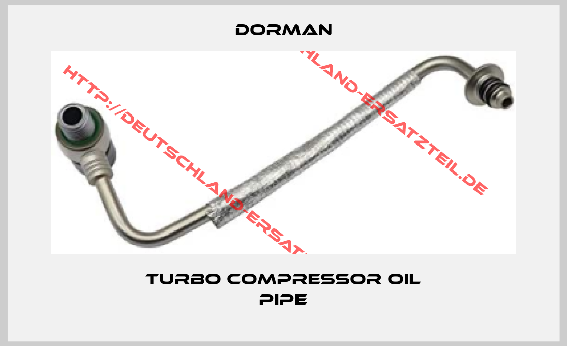 DORMAN-Turbo compressor oil pipe