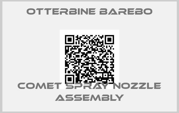 Otterbine Barebo-Comet Spray Nozzle Assembly