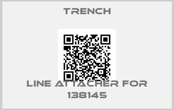 Trench-LINE ATTACHER for 138145