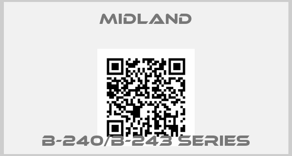 MIDLAND-B-240/B-243 Series