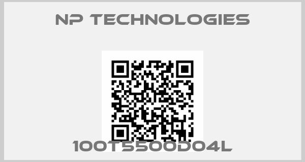 Np Technologies-100T5500D04L