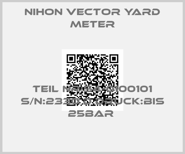 NIHON VECTOR YARD METER-TEIL NR:S4-0100101 S/N:2330 D DRUCK:BIS 25BAR 