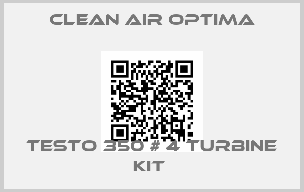 Clean Air Optima-TESTO 350 # 4 TURBINE KIT 