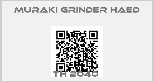 MURAKI GRINDER HAED-TH 2040 
