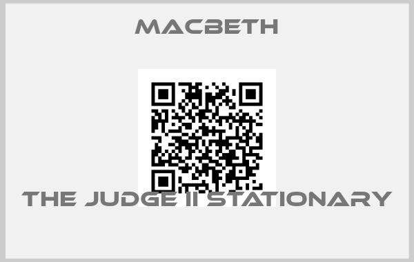 Macbeth-THE JUDGE II STATIONARY 