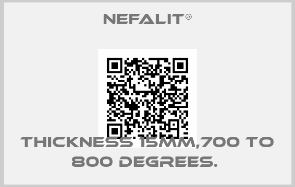 nefalit®-THICKNESS 15MM,700 TO 800 DEGREES. 