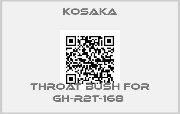 KOSAKA-throat bush for GH-R2T-168 