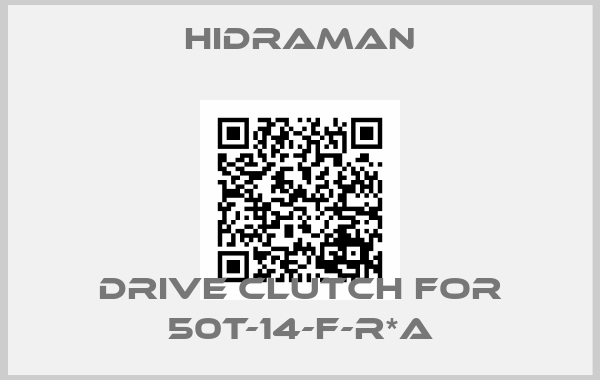 Hidraman-Drive clutch for 50T-14-F-R*A
