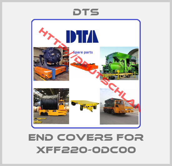 DTS-End covers for XFF220-0DC00