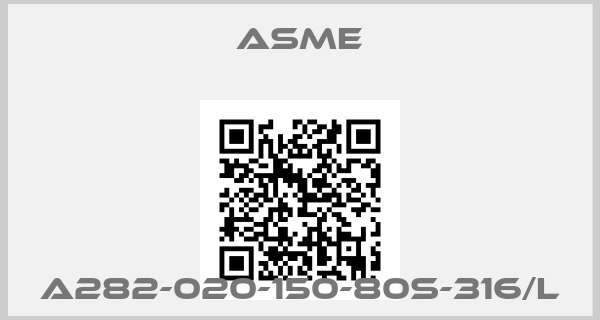 Asme-A282-020-150-80S-316/L