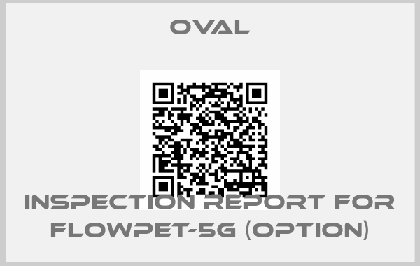 OVAL-Inspection report for Flowpet-5G (Option)