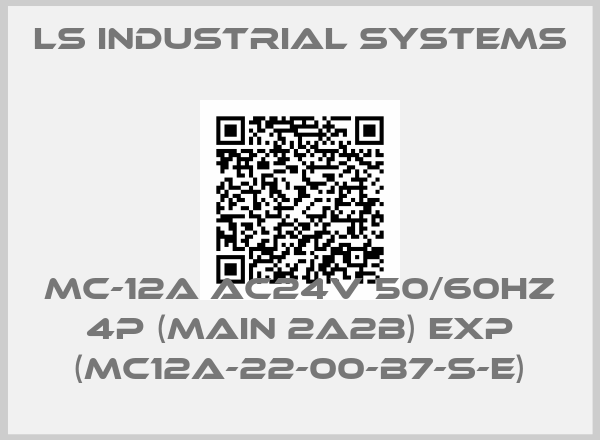 LS INDUSTRIAL SYSTEMS-MC-12a AC24V 50/60Hz 4P (MAIN 2a2b) EXP (MC12A-22-00-B7-S-E)