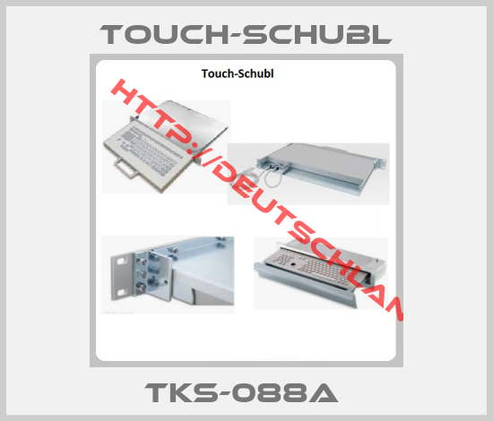 Touch-Schubl-TKS-088A 