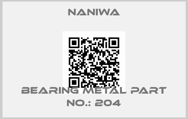 NANIWA-Bearing Metal Part No.: 204