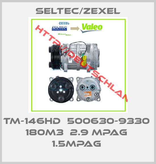 Seltec/Zexel-TM-146HD  500630-9330  180M3  2.9 MPAG  1.5MPAG 